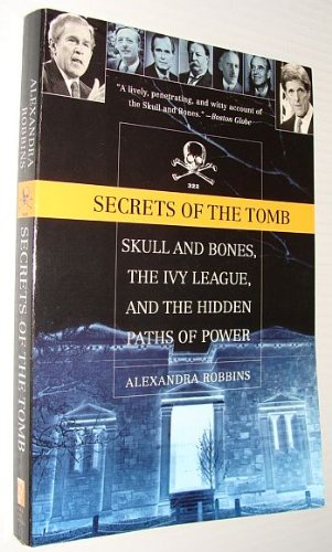 secrets of the tomb skull and bones the ivy league and the hidden paths of power