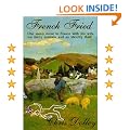 French Fried: one man's move to France with too many animals and an identity thief