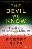 The Devil We Know: Dealing with the New Iranian Superpower