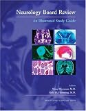 Neurology Board Review: An Illustrated Study Guide