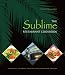 The Sublime Restaurant Cookbook: Florida's Ultimate Destination for Vegan Cuisine