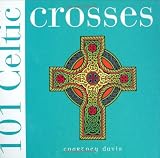 Cover of 101 Celtic Crosses by Courtney Davis 0715316672