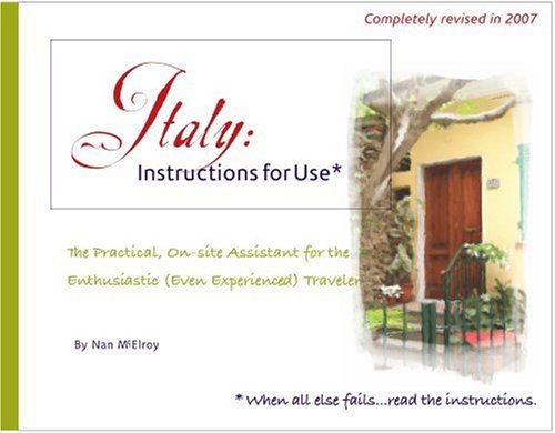 City Travel Guides Discounted  Books : Italy, Instructions for Use: The Personal, On-Site Assistant for the Enthusiastic (Even Experienced) Traveler