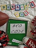 Breaking the Bro Code Breaking the Bro Code