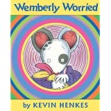 Wemberly Worried ~ Kevin Henkes