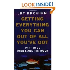 Getting Everything You Can Out Of All You've Got: What To Do When Times Are Tough