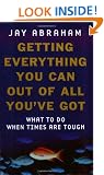 Getting Everything You Can Out Of All You've Got: What To Do When Times Are Tough