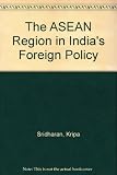 The ASEAN region in India's foreign policy