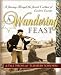 A Wandering Feast: A Journey Through the Jewish Culture of Eastern Europe (Arthur Kurzweil Books)