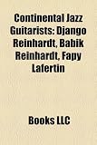 Continental Jazz Guitarists: Django Reinhardt, Babik Reinhardt, Fapy Lafertin