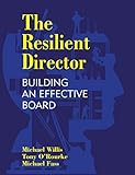 The resilient director : building an effective board