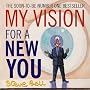My Vision for a New You