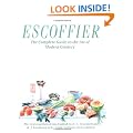 Escoffier: The Complete Guide to the Art of Modern Cookery