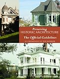Preserving Historic Architecture: The Official Guidelines