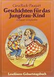Geschichten f&uuml;r das Jungfrau-Kind: 23.8.-22.9 - (Lesel&ouml;wen-Geburtstagsbuch) - Gina Ruck-Pauqu&egrave;t
