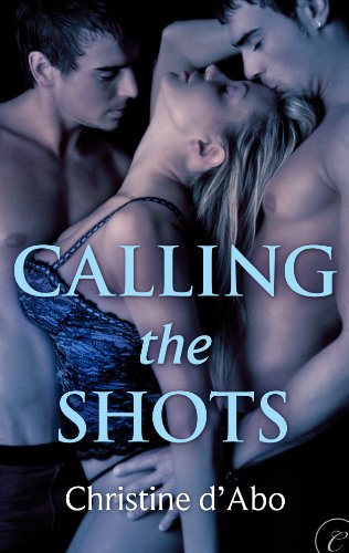 Calling the Shots (Long Shots) by Christine d'Abo