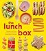 The Lunch Box: Packed with Fun, Healthy Meals that Keep them Smiling