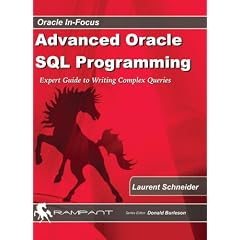 Advanced Oracle SQL Programming: The Expert Guide to Writing Complex Queries (Oracle In-Focus series)