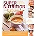Super Nutrition for Babies: The Right Way to Feed Your Baby for Optimal Health