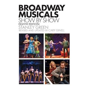 Broadway Musicals, Show-by-Show: Eighth Edition