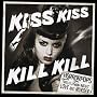 Kiss Kiss Kill Kill