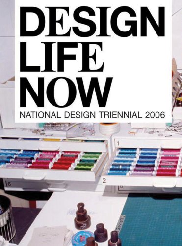Design Life Now: National Design Triennial 2006