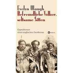 Befremdliche V�lker, seltsame Sitten: Expeditionen eines englischen Gentleman