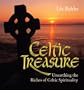 Celtic Treasure: Unearthing the Riches of Celtic Spirituality