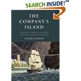 The Company's Island: St. Helena, Company Colonies and the... by Stephen A. Royle