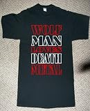 WOLFMAN LOVES DEATH METAL HEAVY METAL GUITAR MUSIC BANGING DRUMS RIPPING BASS LINES BLACK T SHIRT