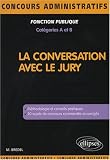 La conversation avec le jury : Cat�gories A et B