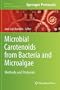 Microbial Carotenoids from Bacteria and Microalgae: Methods and Protocols