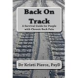 Back On Track: A Survival Guide For People With Chronic Pain