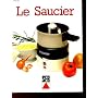 Le saucier. 95 recettes de sauces et d'entremets �&hellip de SEB