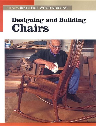 Designing and Building Chairs: The New Best of Fine Woodworking