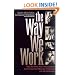 The Way We Work: What You Know about Working Styles Can Increase Your Efficiency, Productivity and Job Satisfaction