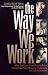 The Way We Work: What You Know about Working Styles Can Increase Your Efficiency, Productivity and Job Satisfaction