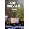 Nihil Unbound: Enlightenment and Extinction