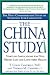 The China Study: The Most Comprehensive Study of Nutrition Ever Conducted and the Startling Implications for Diet, Weight Loss and Long [CHINA STUDY]