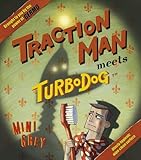 Traction Man meets Turbodog