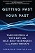 Getting Past Your Past: Take Control of Your Life with Self-Help Techniques from EMDR Therapy
