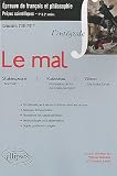 L'intégrale Le mal (Macbeth, Shakespeare, Profession de foi du vicaire savoyard, Rousseau, Les Âmes fortes, Giono) Epreuve français et philosophie. Classes préparatoires scientifiques.