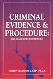 Criminal evidence and procedure : the statutory framework