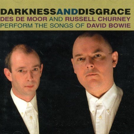 CD-Charts  Search : Darkness and Disgrace: Des de Moor and Russell Churney perform the songs of David Bowie