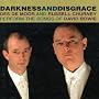Darkness and Disgrace: Des de Moor and Russell Churney perform the songs of David Bowie