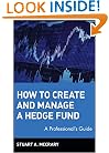 How to Create and Manage a Hedge Fund: A Professional's Guide