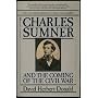 Charles Sumner and the Coming of the Civil War by David Herbert Donald