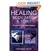 Healing Body, Mind & Spirit: A Guide to Energy-Based Healing