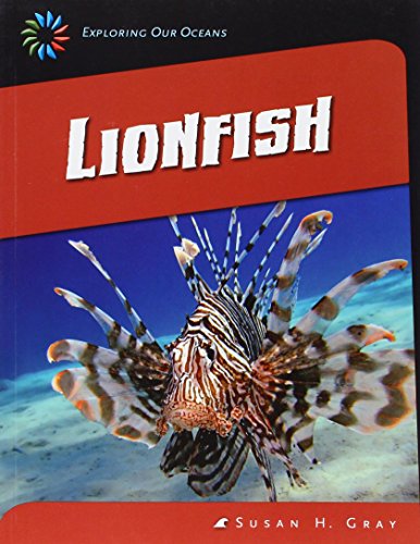 Lionfish (21st Century Skills Library: Exploring Our Oceans)
