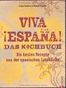 Viva Espana. Das Kochbuch: Die besten Rezepte aus der spanischen Landküche